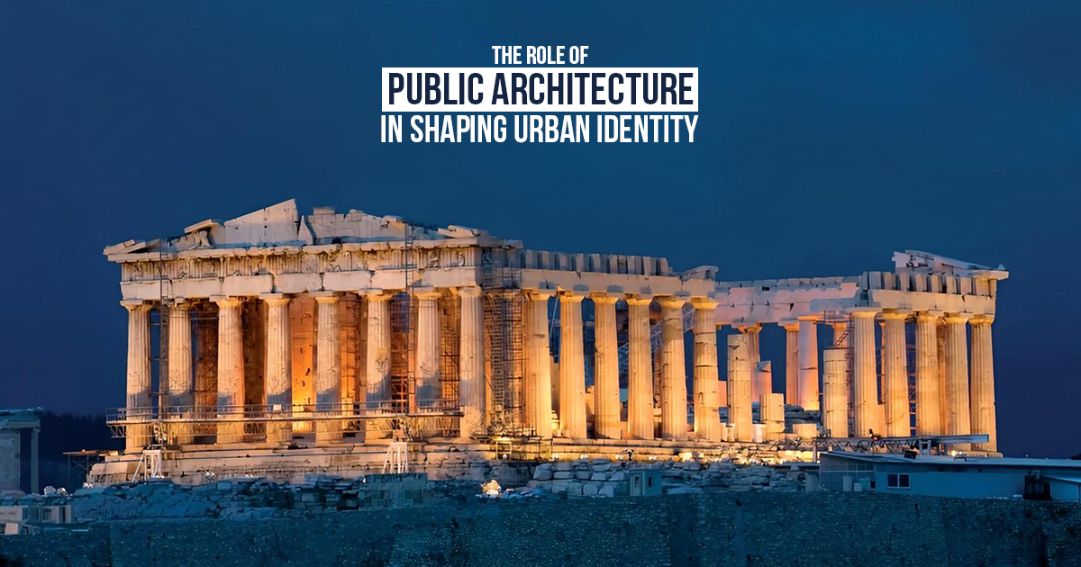 The Role of Public Architecture in Shaping Urban Identity - RTF ...