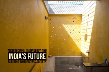 Architecture, Technology, and India’s Future: Building Tomorrow’s Society