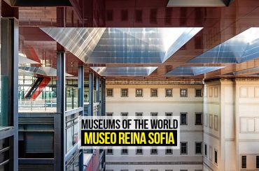 Museums of the World: Museo Reina Sofia