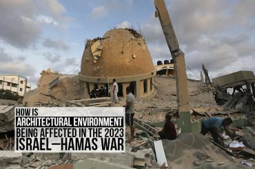 How is architectural environment being affected in the 2023 Israel–Hamas war