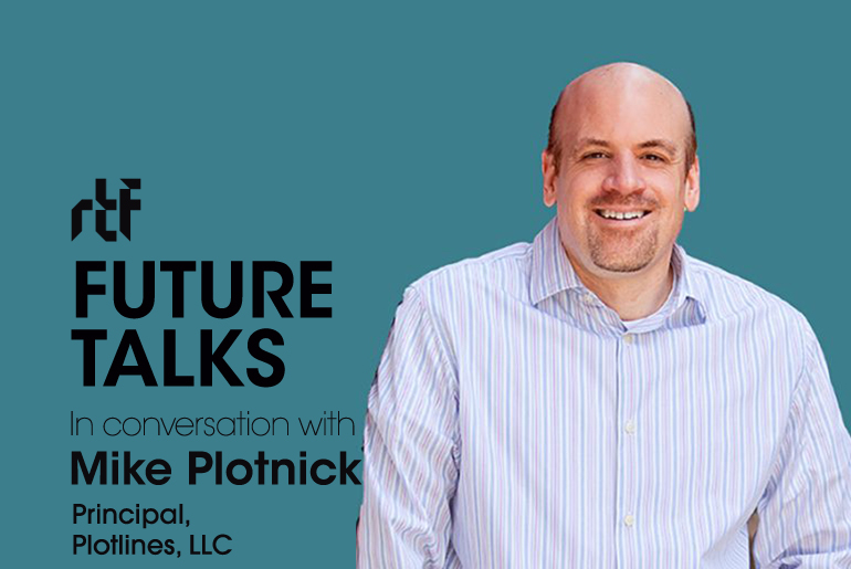 Future Talks by RTF: In conversation with Mike Plotnick