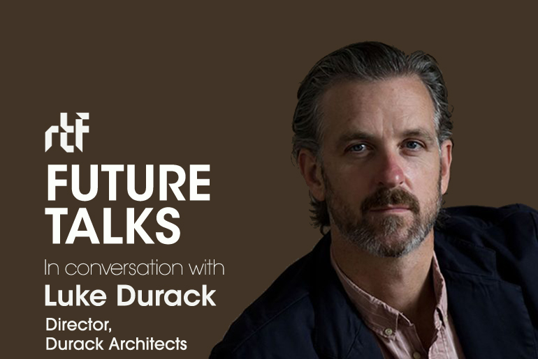 Future Talks by RTF: In conversation with Luke Durack