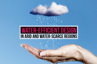 Water-Efficient Design in Arid and Water-Scarce Regions