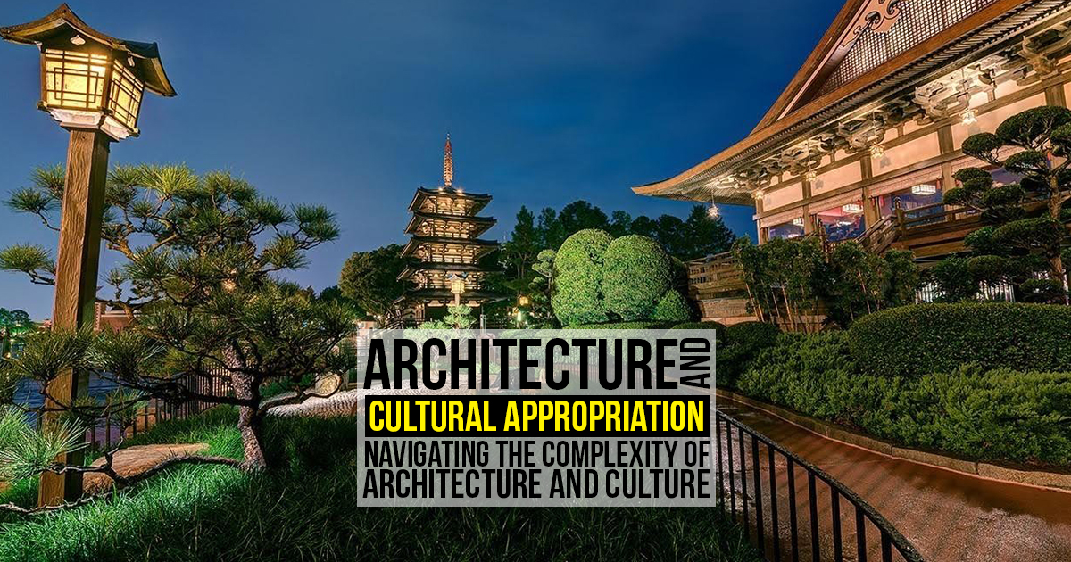 Architecture and Cultural Appropriation: Navigating the Complexity