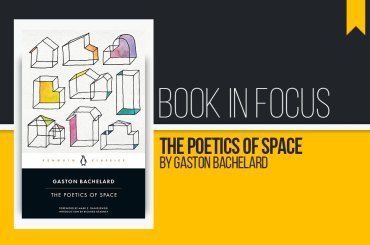 Book in Focus: The Poetics of Space by Gaston Bachelard