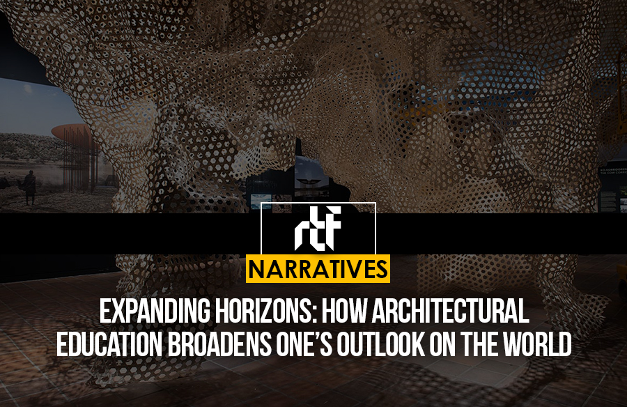 Expanding Horizons How Architectural Education Broadens One’s Outlook on the World