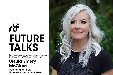 Future Talks by RTF: In conversation with Ursula Emery McClure