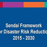 An overview of Sendai Framework for Disaster Risk Reduction 2015-2030 - Sheet1