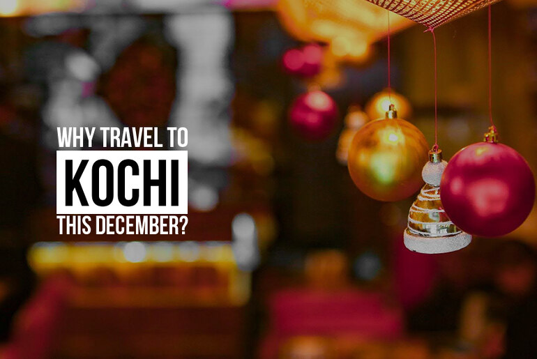 Why travel to Kochi this December?