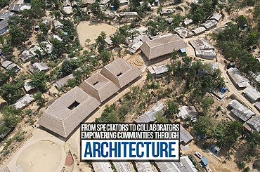 From Spectators to Collaborators: Empowering Communities through Architecture