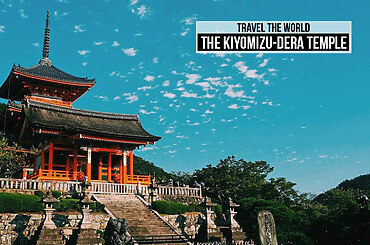 Travel the world: The Kiyomizu-dera Temple