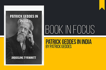 Book in Focus: Patrick Geddes in India by Patrick Geddes