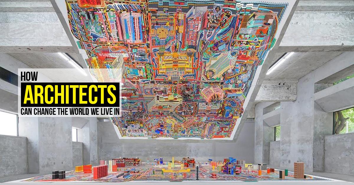 How Architects can change the world we live in - RTF | Rethinking The ...