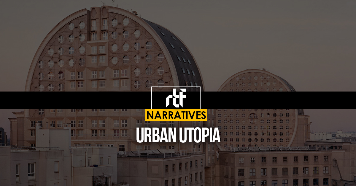Urban Utopia - RTF | Rethinking The Future