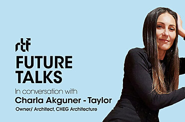 Future Talks by RTF: In conversation with Charla Akguner–Taylor