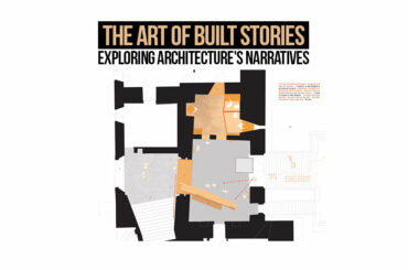 The Art of Built Stories: Exploring Architecture’s Narratives