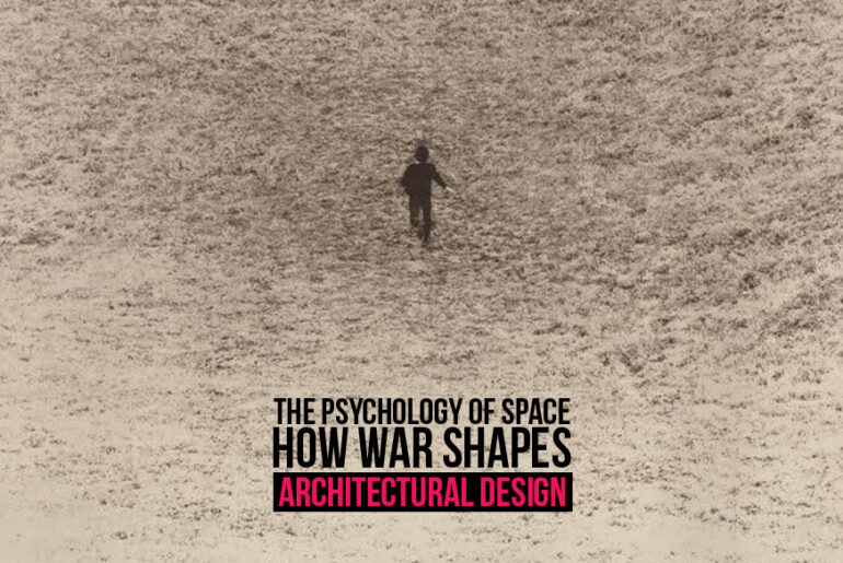 The Psychology of Space: How War Shapes Architectural Design - RTF ...