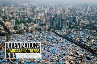 Urbanization and Demographic Trends: India