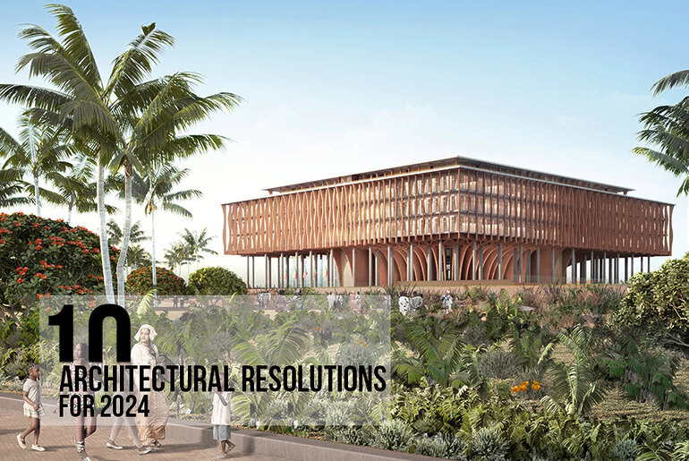 10 Architectural Resolutions for 2024 - RTF | Rethinking The Future