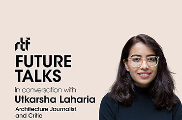 Future Talks by RTF: In conversation with Utkarsha Laharia