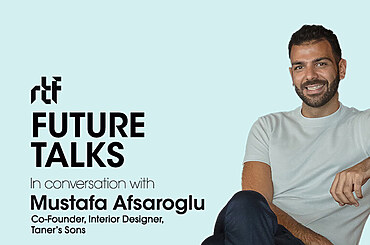 Future Talks by RTF: In conversation with Mustafa Afsaroglu