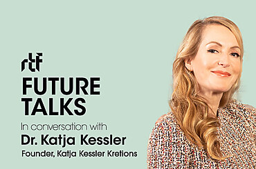 Future Talks by RTF: In conversation with Dr. Katja Kessler