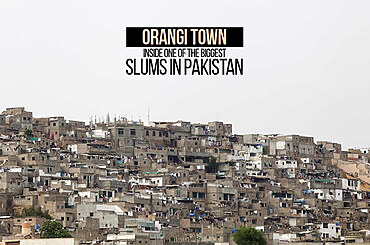 Orangi Town: Inside one of the biggest slums in Pakistan