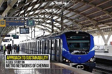 Approach to Sustainability: A Case Study on Metro Networks Of Chennai