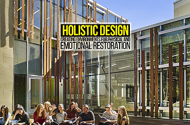 Holistic Design: Creating Environments for Physical and Emotional Restoration