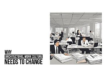 Why architectural work culture needs to change.