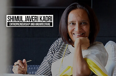 Entrepreneurship and Architecture: Shimul Javeri Kadri, SJK Architects, Mumbai