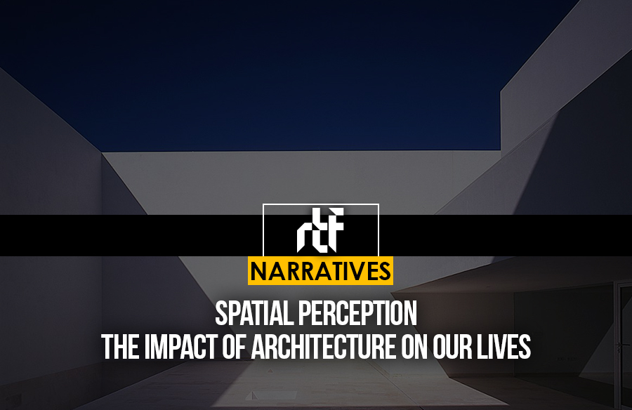 Spatial Perception: The Impact of Architecture on Our Lives
