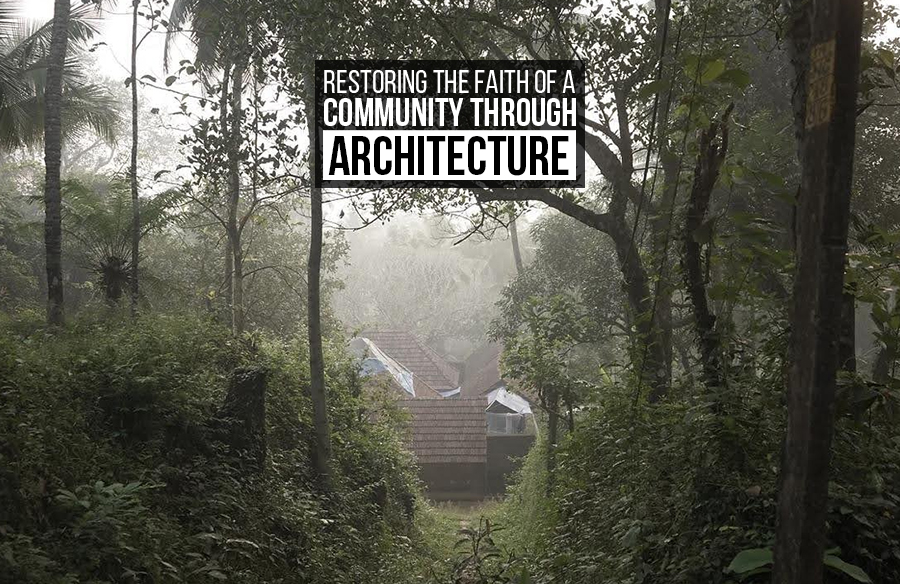 Restoring the Faith of a Community Through Architecture