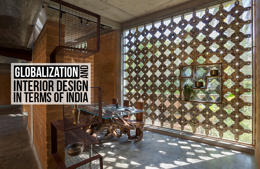 Globalisation and Interior Design in terms of India