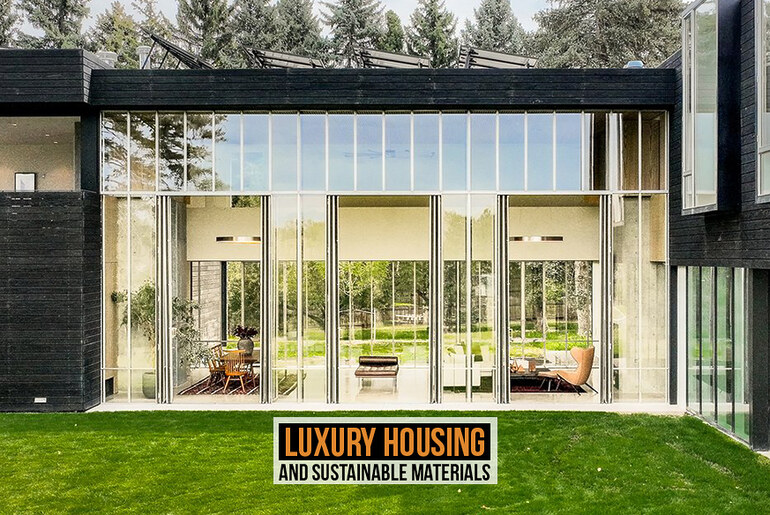 Luxury Housing and Sustainable Materials - RTF | Rethinking The Future