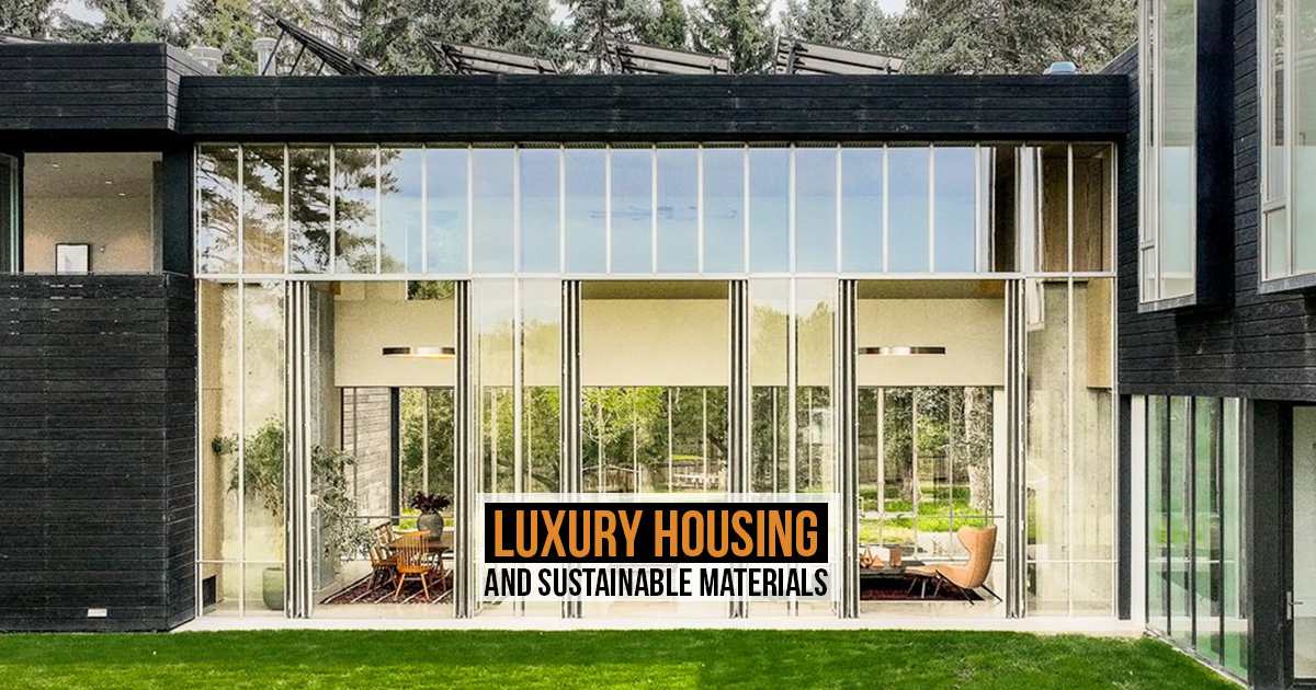 Luxury Housing and Sustainable Materials - RTF | Rethinking The Future