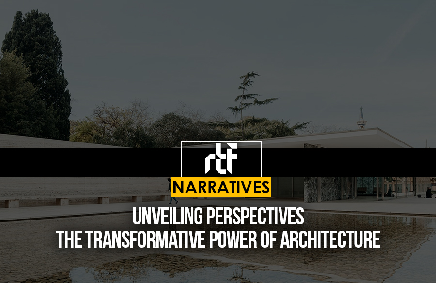 Unveiling Perspectives: The Transformative Power of Architecture