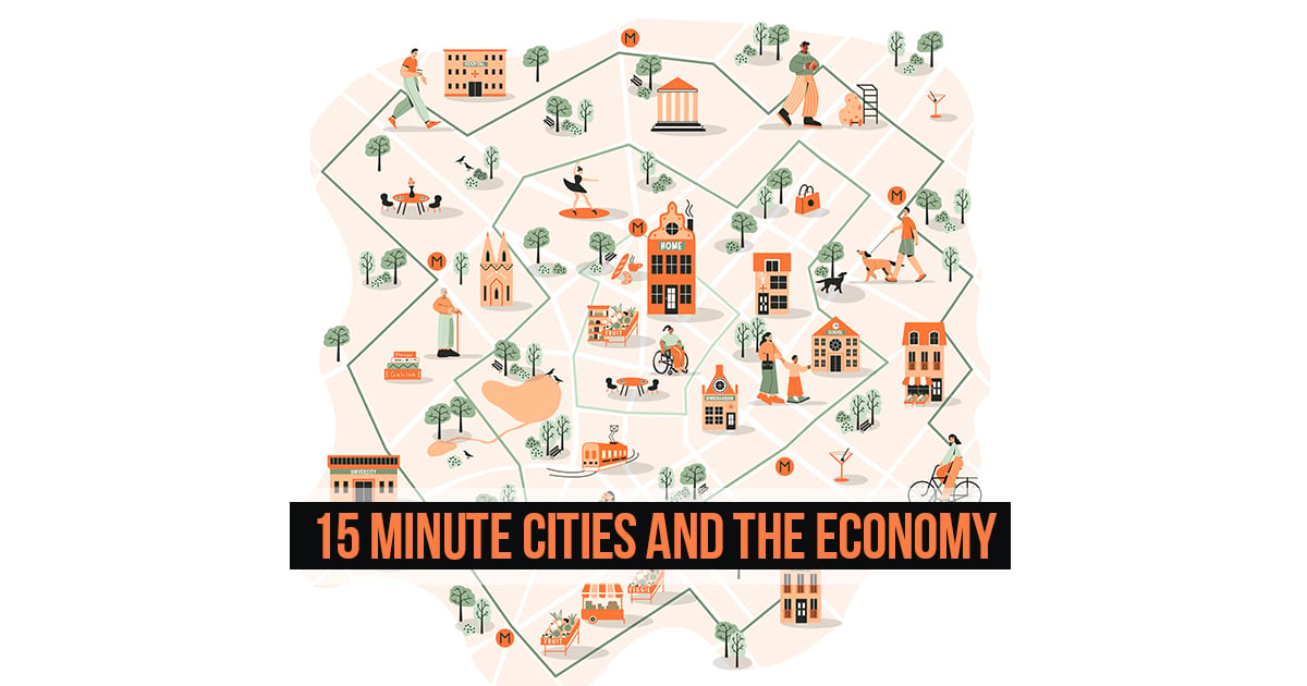 15 Minute Cities and The Economy - RTF | Rethinking The Future