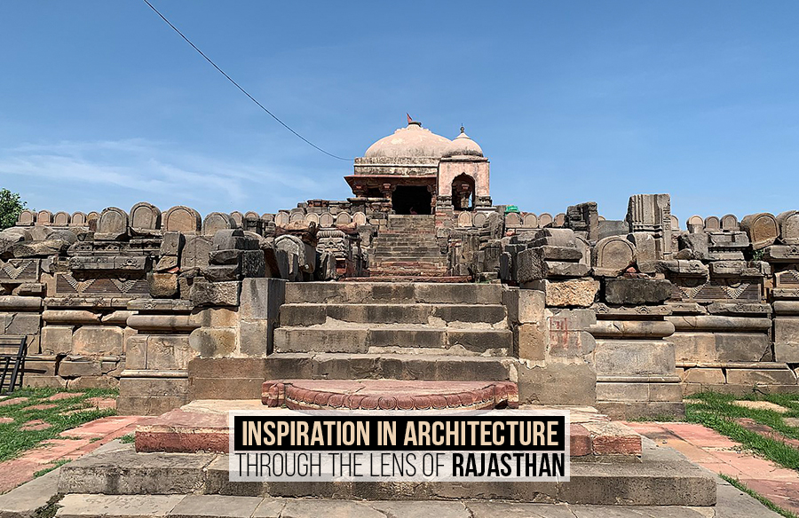 Inspiration in Architecture- Through the lens of Rajasthan