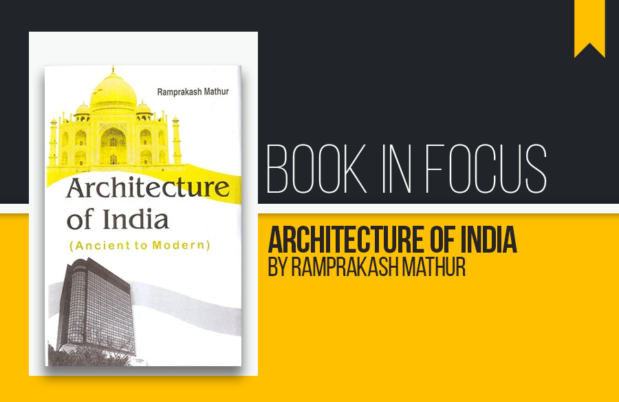 Book in Focus: Architecture of India by Ramprakash Mathur.