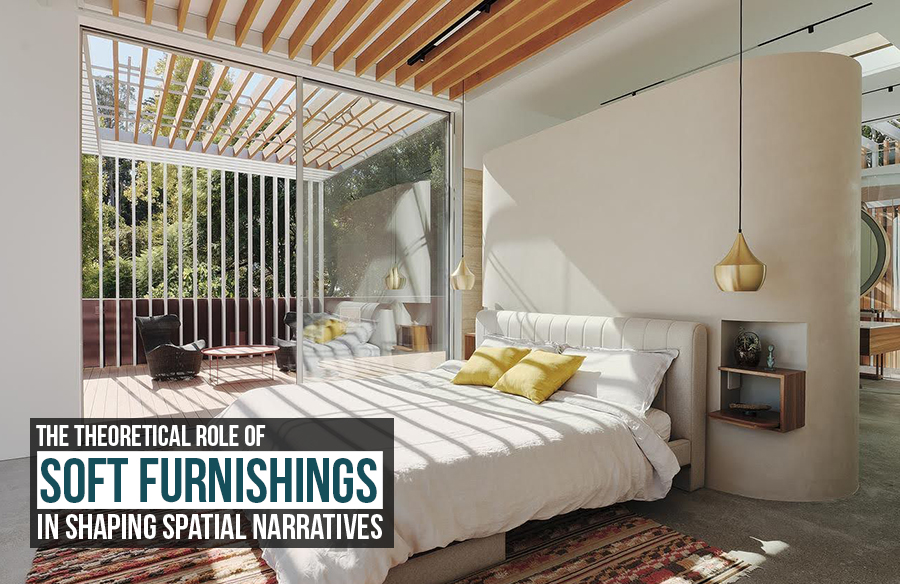 The Theoretical Role of Soft Furnishings in Shaping Spatial Narratives