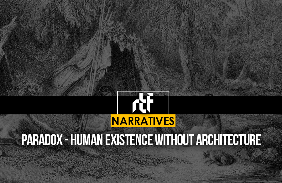Paradox – Human Existence Without Architecture