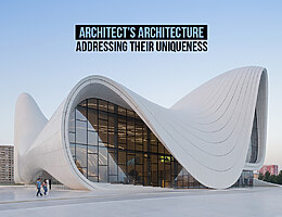 Architect’s Architecture- Addressing their uniqueness
