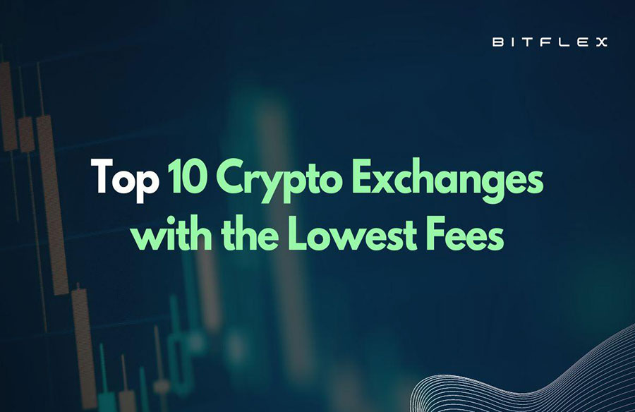 Top 10 Crypto Exchanges with the Lowest Fees