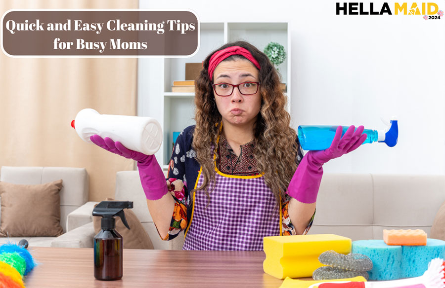 Quick and Easy Cleaning Tips for Busy Moms