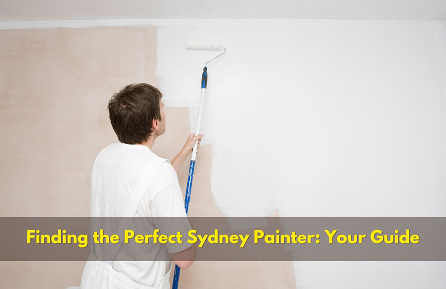 Finding the Perfect Sydney Painter: Your Guide