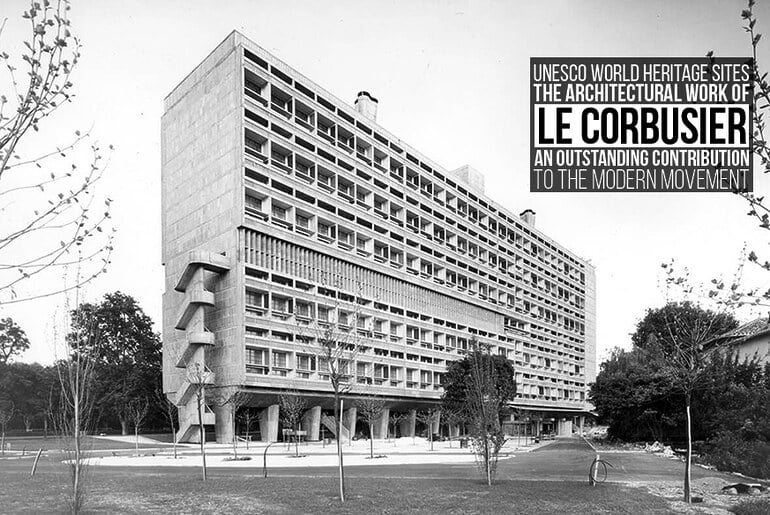 UNESCO World Heritage Sites: The Architectural Work of Le Corbusier, an Outstanding Contribution to the Modern Movement