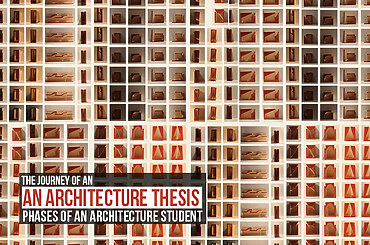 The Journey of an Architecture Thesis: Phases of an Architecture Student