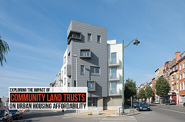 Exploring the Impact of Community Land Trusts (CLTs) on Urban Housing Affordability