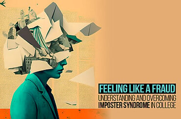 Feeling Like a Fraud: Understanding and Overcoming Imposter Syndrome in College
